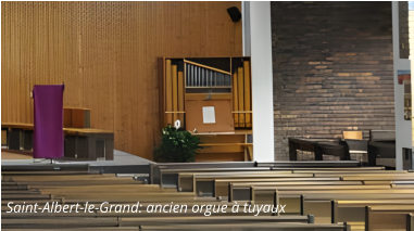 Saint-Albert-le-Grand: ancien orgue à tuyaux