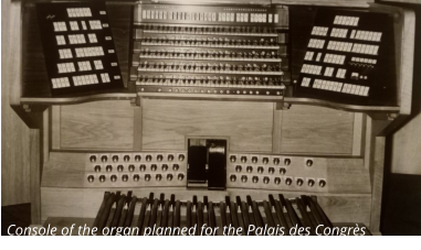 Console of the organ planned for the Palais des Congrès